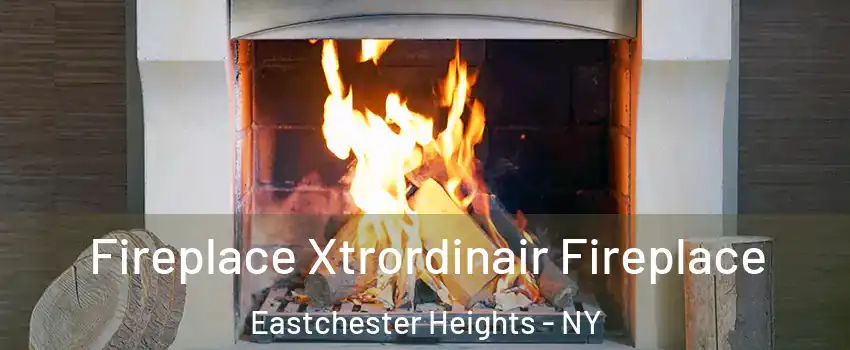 Fireplace Xtrordinair Fireplace Eastchester Heights - NY