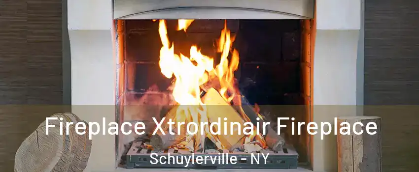 Fireplace Xtrordinair Fireplace Schuylerville - NY