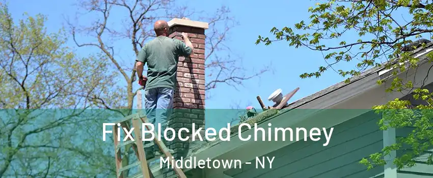 Fix Blocked Chimney Middletown - NY