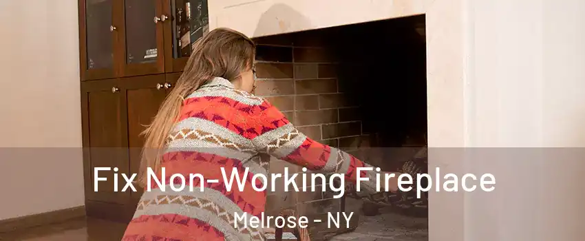 Fix Non-Working Fireplace Melrose - NY