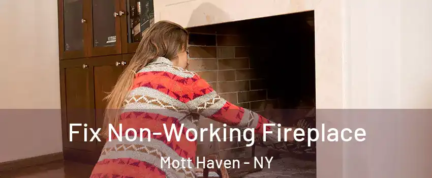 Fix Non-Working Fireplace Mott Haven - NY