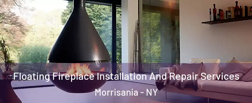 Floating Fireplace Installation And Repair Services Morrisania - NY