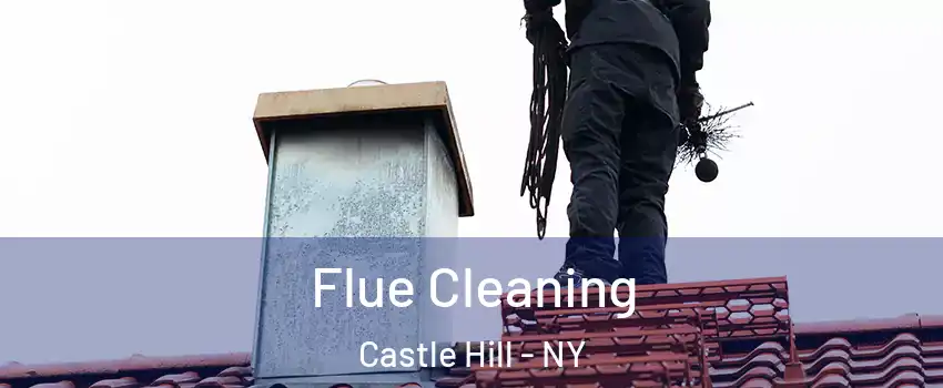 Flue Cleaning Castle Hill - NY