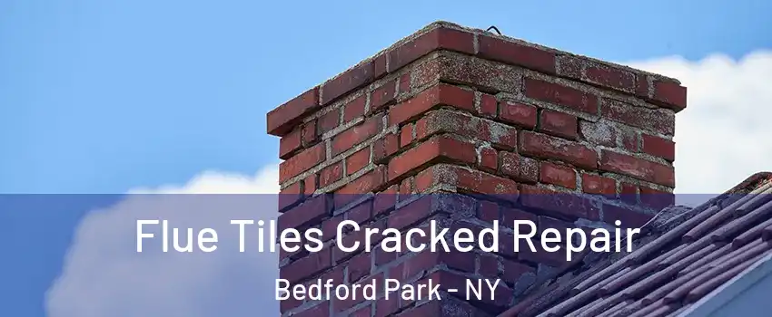 Flue Tiles Cracked Repair Bedford Park - NY