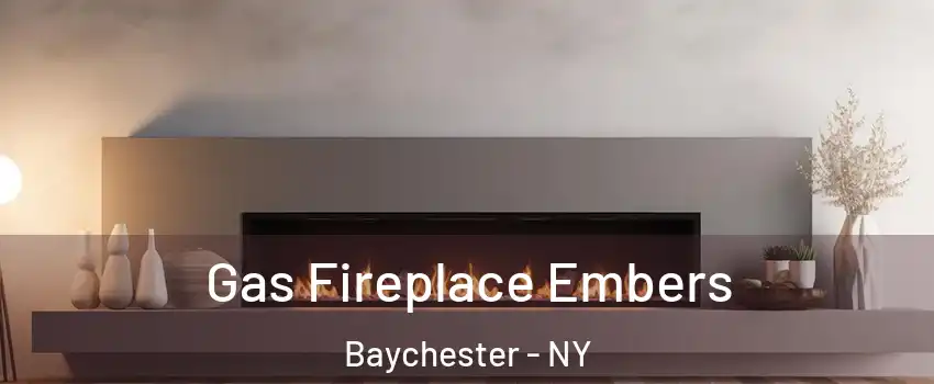 Gas Fireplace Embers Baychester - NY