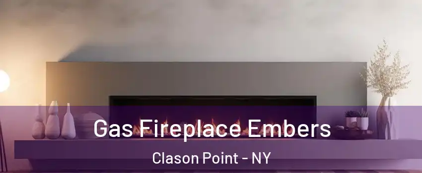 Gas Fireplace Embers Clason Point - NY