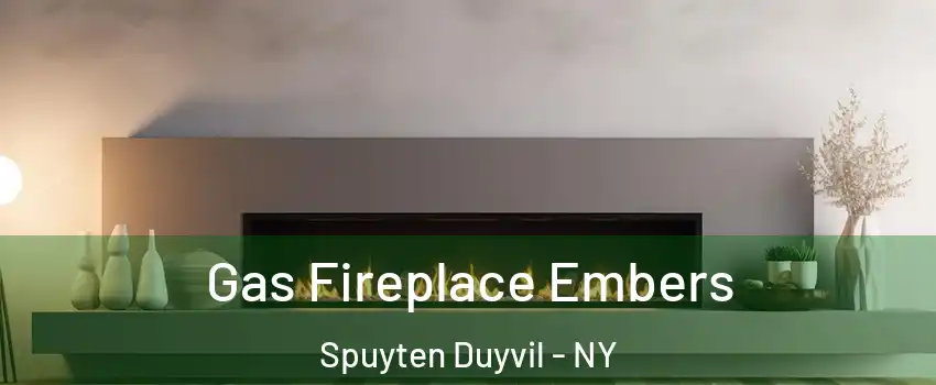 Gas Fireplace Embers Spuyten Duyvil - NY