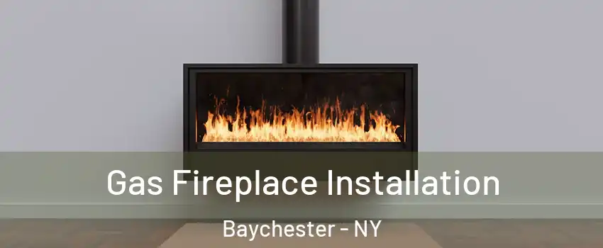 Gas Fireplace Installation Baychester - NY