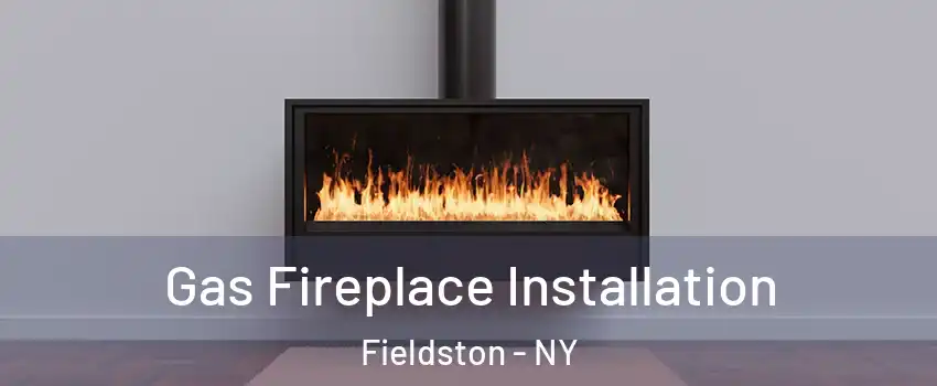 Gas Fireplace Installation Fieldston - NY