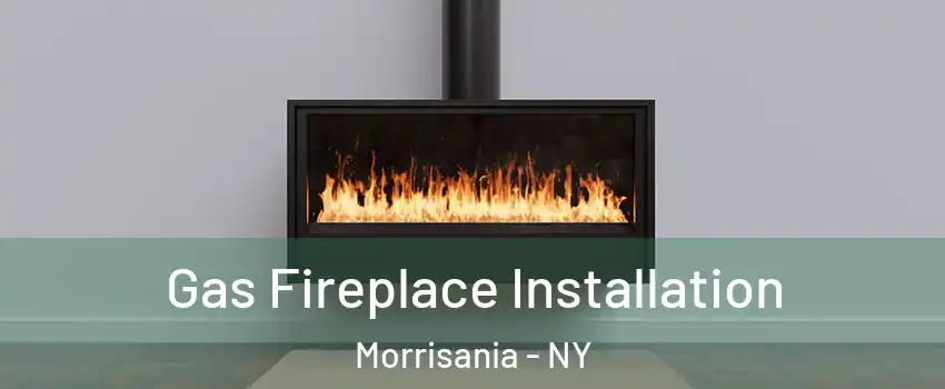 Gas Fireplace Installation Morrisania - NY