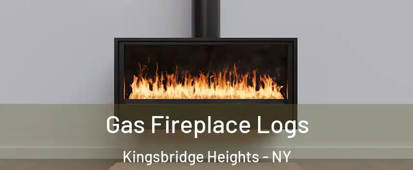 Gas Fireplace Logs Kingsbridge Heights - NY