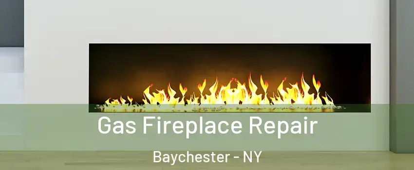 Gas Fireplace Repair Baychester - NY