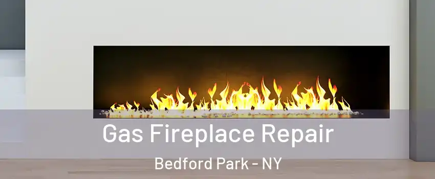 Gas Fireplace Repair Bedford Park - NY