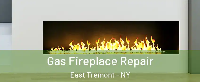 Gas Fireplace Repair East Tremont - NY