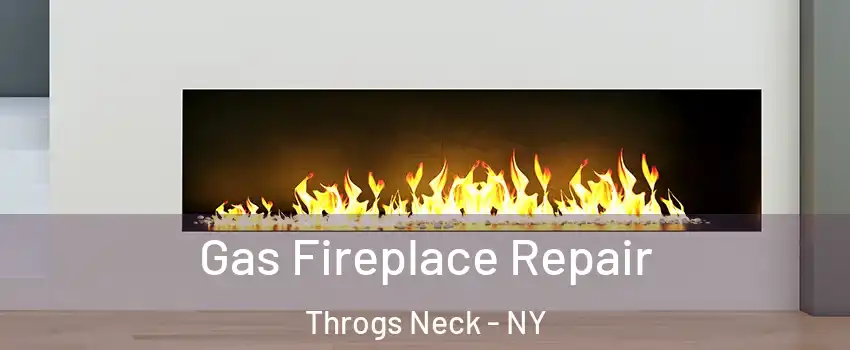 Gas Fireplace Repair Throgs Neck - NY