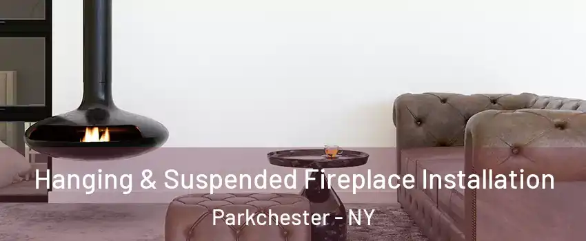 Hanging & Suspended Fireplace Installation Parkchester - NY