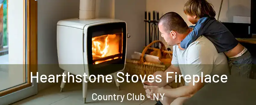 Hearthstone Stoves Fireplace Country Club - NY