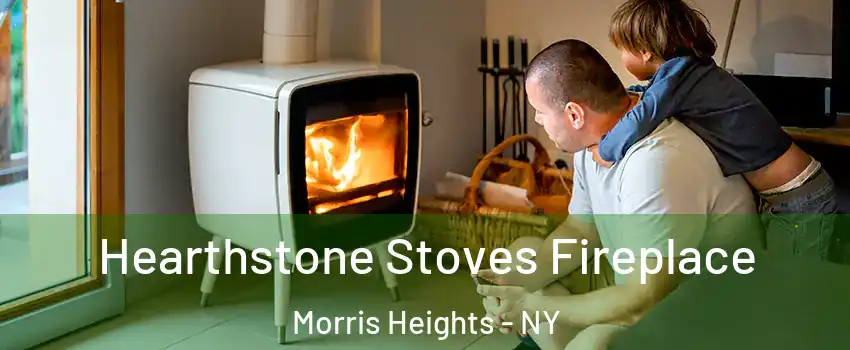 Hearthstone Stoves Fireplace Morris Heights - NY