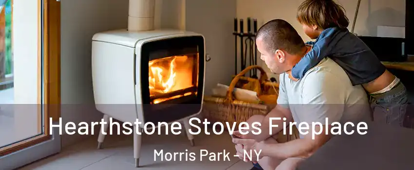 Hearthstone Stoves Fireplace Morris Park - NY