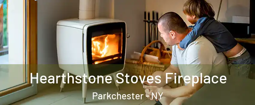 Hearthstone Stoves Fireplace Parkchester - NY