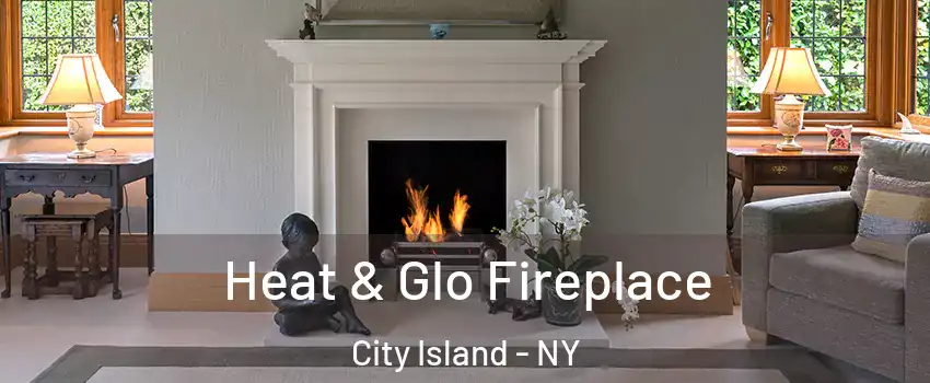 Heat & Glo Fireplace City Island - NY