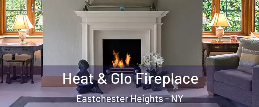 Heat & Glo Fireplace Eastchester Heights - NY