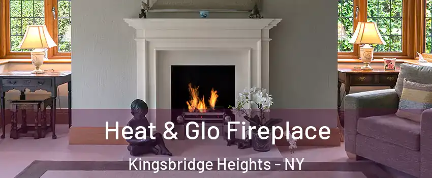 Heat & Glo Fireplace Kingsbridge Heights - NY