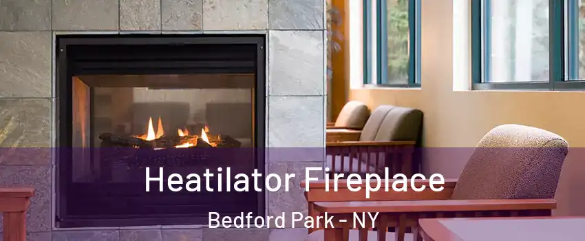 Heatilator Fireplace Bedford Park - NY