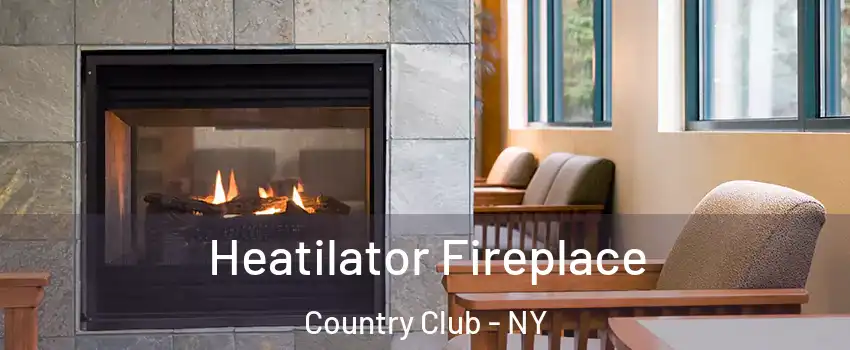 Heatilator Fireplace Country Club - NY