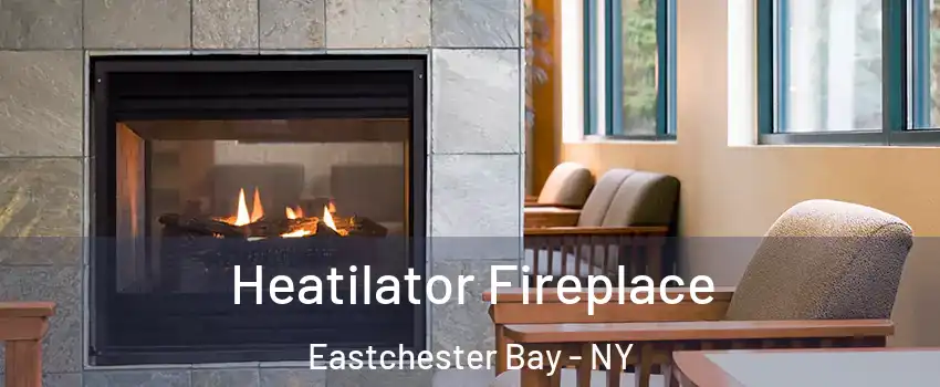 Heatilator Fireplace Eastchester Bay - NY