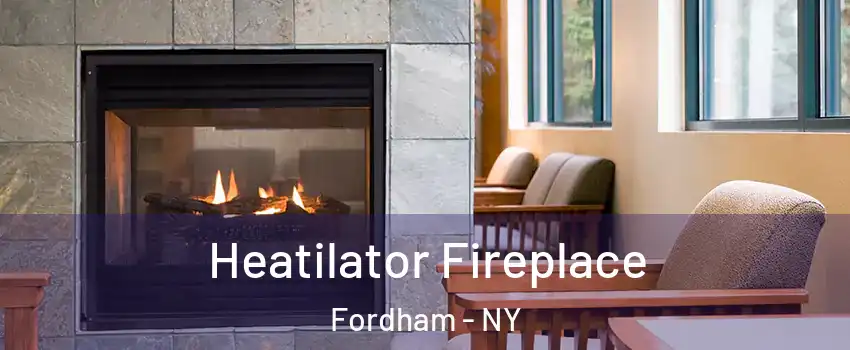 Heatilator Fireplace Fordham - NY