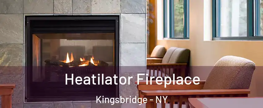 Heatilator Fireplace Kingsbridge - NY