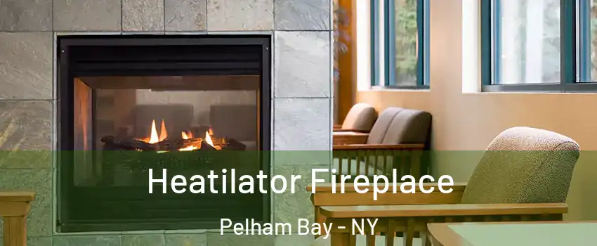 Heatilator Fireplace Pelham Bay - NY