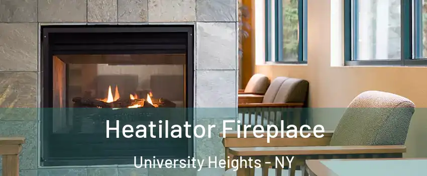 Heatilator Fireplace University Heights - NY