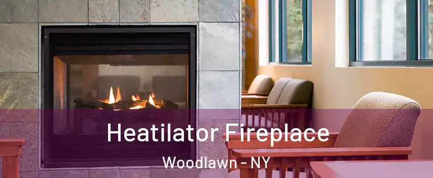 Heatilator Fireplace Woodlawn - NY