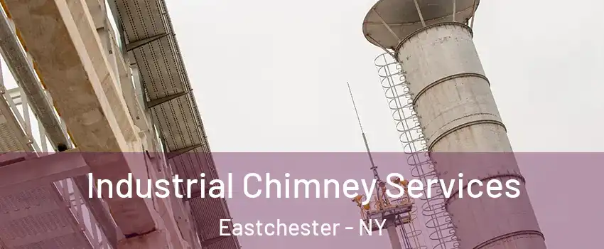 Industrial Chimney Services Eastchester - NY