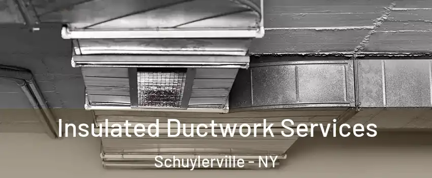 Insulated Ductwork Services Schuylerville - NY