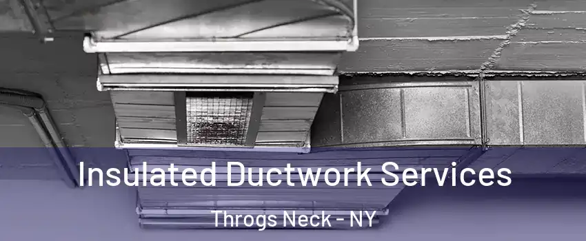 Insulated Ductwork Services Throgs Neck - NY