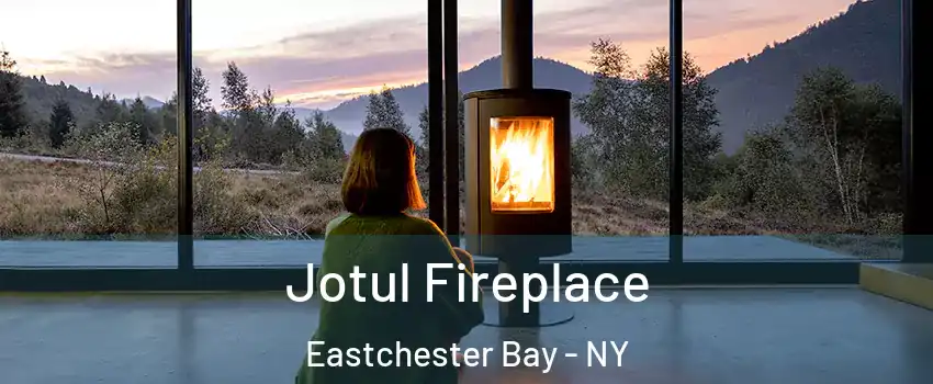 Jotul Fireplace Eastchester Bay - NY