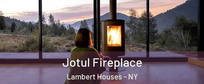 Jotul Fireplace Lambert Houses - NY