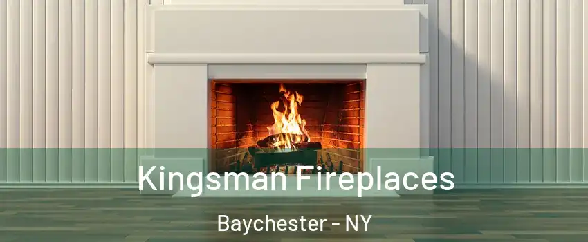 Kingsman Fireplaces Baychester - NY