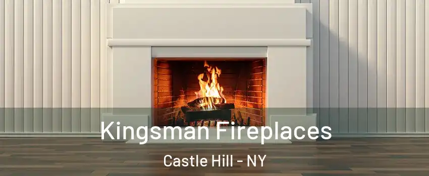 Kingsman Fireplaces Castle Hill - NY