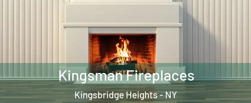 Kingsman Fireplaces Kingsbridge Heights - NY