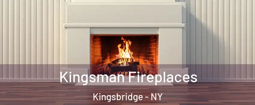 Kingsman Fireplaces Kingsbridge - NY