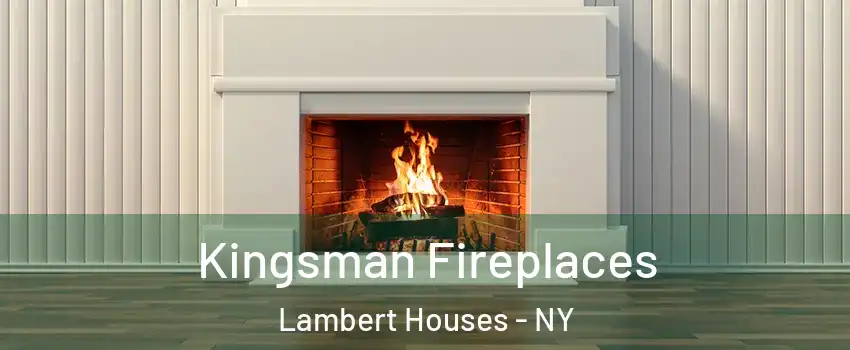 Kingsman Fireplaces Lambert Houses - NY