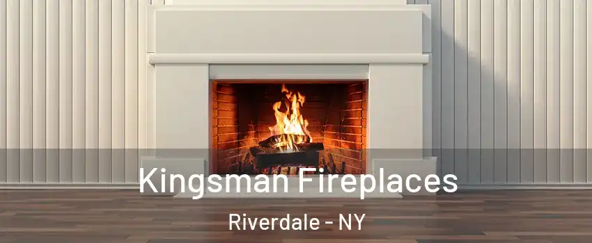 Kingsman Fireplaces Riverdale - NY