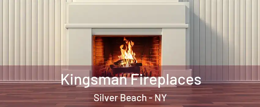 Kingsman Fireplaces Silver Beach - NY