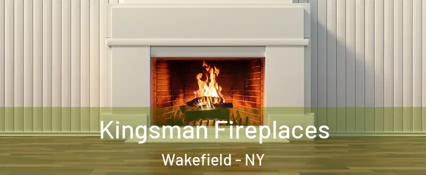 Kingsman Fireplaces Wakefield - NY