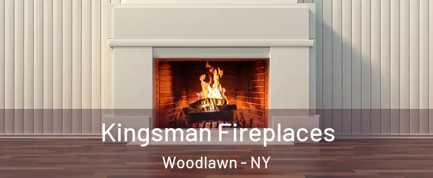 Kingsman Fireplaces Woodlawn - NY