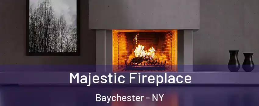 Majestic Fireplace Baychester - NY